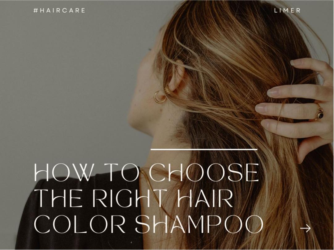 How to Choose the Right Hair Color Shampoo: The Ultimate Limer Buying Guide