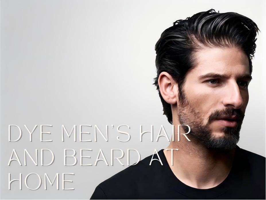 Dye Men’s Hair and Beard at Home